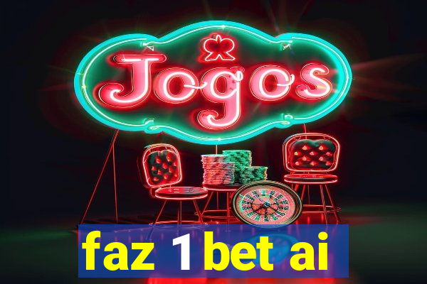 faz 1 bet ai